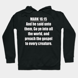 Mark 16:15 King James Version (KJV) Hoodie